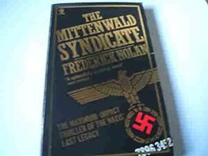 The Mittenwald Syndicate by Frederick Nolan