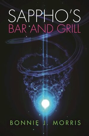 Sappho's Bar and Grill by Bonnie J. Morris