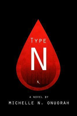 Type N by Michelle N. Onuorah