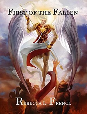 First of the Fallen by Rebecca L. Frencl