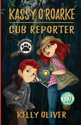 Kassy O'Roarke, Cub Reporter by Kelly Oliver