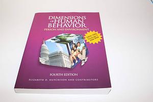 Dimensions of Human Behavior: Person and Environment, 4th Edition by Elizabeth D. Hutchison, Elizabeth D. Hutchison