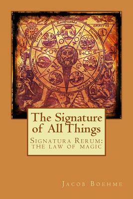 The Signature of All Things by Jacob Boehme