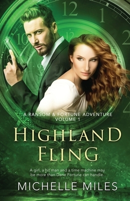 Highland Fling: A Ransom & Fortune Adventure by Michelle Miles