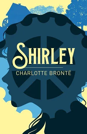 Shirley by Charlotte Brontë