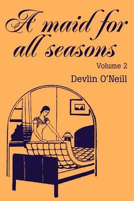 A Maid for All Seasons: Volume by Devlin O'Neill