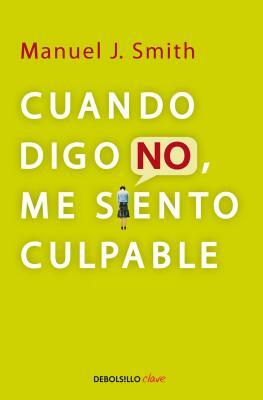 Cuando Digo No, Me Siento Culpable / When I Say No, I Feel Guilty by Manuel Smith