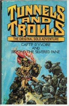 Tunnels and Trolls: Captif d'Yvoire and Beyond the Silvered Pane by Steven Marciniak, Steven Estvanki, James Marciniak