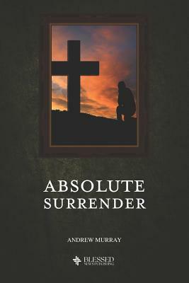 Absolute Surrender (Illustrated) by Andrew Murray
