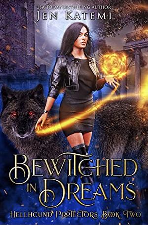 Bewitched in Dreams by Jen Katemi
