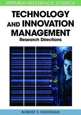 Principle Concepts of Technology and Innovation Management: Critical Research Models by Robert S. Friedman, Desiree M. Roberts, Jonathan D. Linton