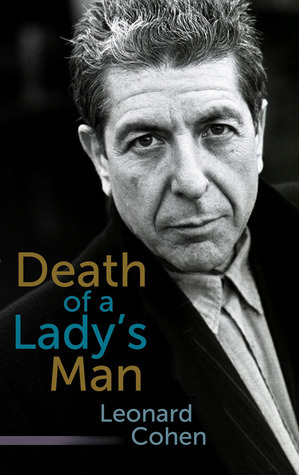 Death of a Lady's Man: A Collection of Poetry and Prose by Leonard Cohen