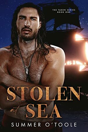 Stolen at Sea: A Pirate Romance by Summer O'Toole