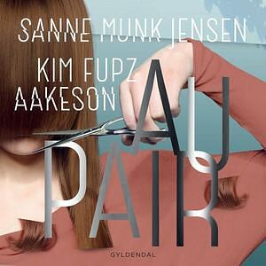 Au Pair by Sanne Munk Jensen, Kim Fupz Aakeson