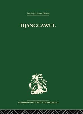 Djanggawul: An Aboriginal Religious Cult of North-Eastern Arnhem Land by Ronald M. Berndt