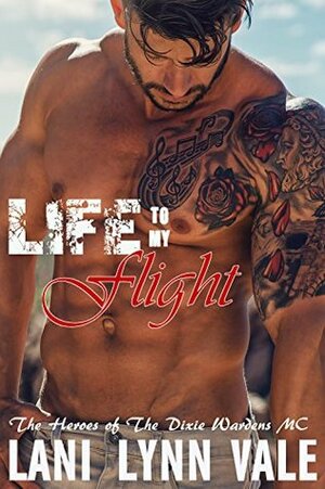 Life To My Flight by Lani Lynn Vale