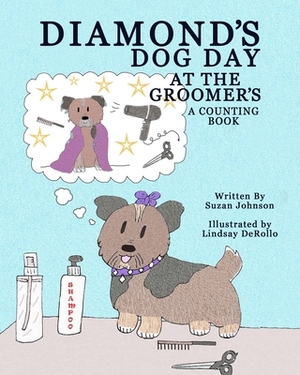 Diamond's Dog Day at the Groomer's by Suzan Johnson