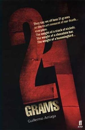 21 Grams: A Screenplay by Guillermo Arriaga, Guillermo Arriaga