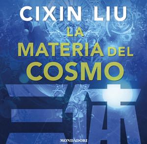 La materia del cosmo by Cixin Liu