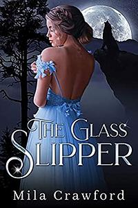 The Glass Slipper by Mila Crawford