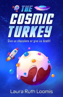 The Cosmic Turkey by Laura Ruth Loomis