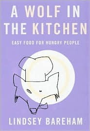 A Wolf in the Kitchen: Easy Food for Hungry People by Lindsey Bareham