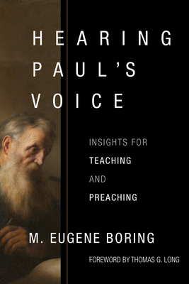 Hearing Paul's Voice: Insights for Teaching and Preaching by M. Eugene Boring