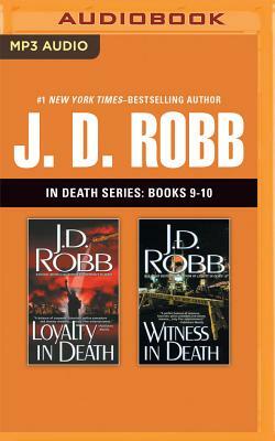 J. D. Robb: In Death Series, Books 9-10: Loyalty in Death, Witness in Death by J.D. Robb