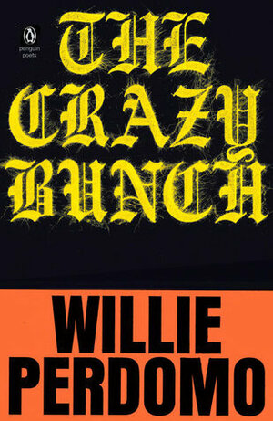 The Crazy Bunch by Willie Perdomo