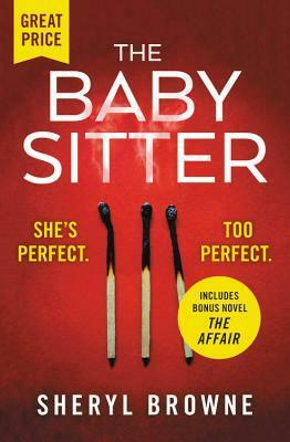The Babysitter: Includes the complete bonus novel The Affair by Sheryl Browne