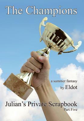 The Champions: Julian's Private Scrapbook by Eldot