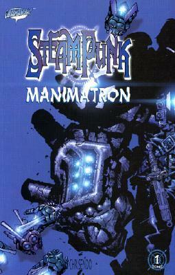 Steam Punk: Manimatron by Joe Kelly, Chris Bachalo, Richard Friend