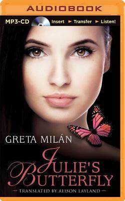 Julie's Butterfly by Greta Milan