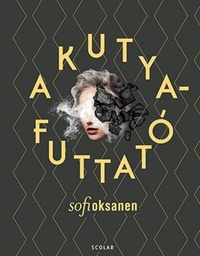 A kutyafuttató by Sofi Oksanen