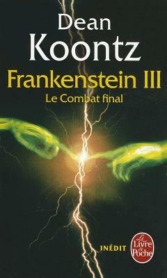 Le Combat Final (La Trilogie Frankenstein, Tome 3) by Dean Koontz