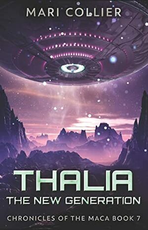 Thalia - The New Generation (Chronicles Of The Maca) by Mari Collier