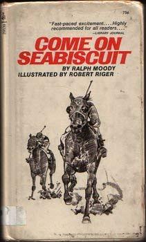 Come On Seabiscuit by Ralph Moody