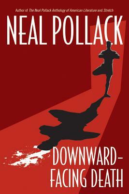 Downward-Facing Death by Neal Pollack