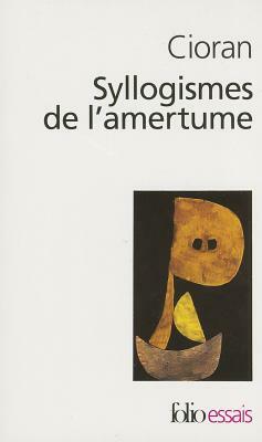 Syllogismes de L Amertu by E.M. Cioran