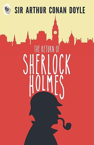 The Return of Sherlock Holmes by Arthur Conan Doyle