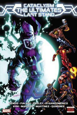 Cataclysm: The Ultimates' Last Stand by Joshua Hale Fialkov, Carmine Di Giandomenico, Mark Bagley, Alvaro Martinez, David Marquez, Brian Michael Bendis, Joe Quiñones