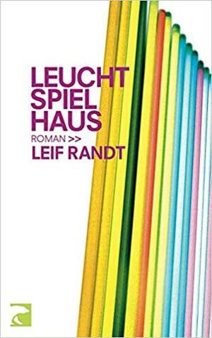 Leuchtspielhaus by Leif Randt