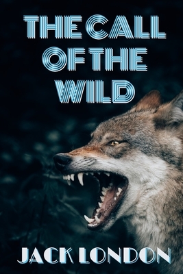 The Call of the Wild by Jack London