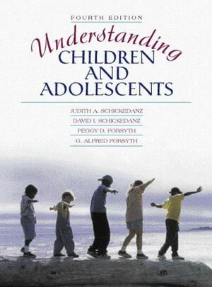 Understanding Children and Adolescents by Judith A. Schickedanz