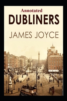 DUBLINERS "Complete Annotate Version" by James Joyce