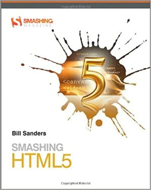 Smashing HTML5 by Bill Sanders