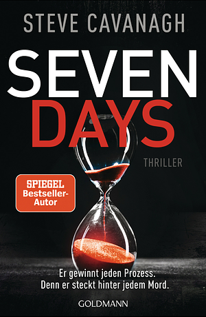 Seven Days: Thriller. - Der neue Thriller vom Autor der SPIEGEL-Bestseller THIRTEEN und FIFTY FIFTY by Steve Cavanagh