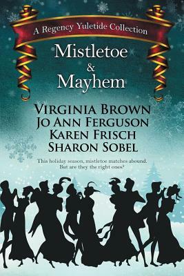 Mistletoe & Mayhem by Sharon Sobel, Virginia Brown, Jo Ann Ferguson