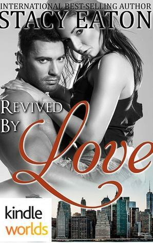 Revived by Love by Stacy Eaton