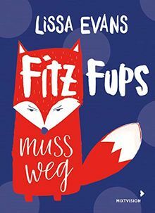 Fitz Fups muss weg by Lissa Evans